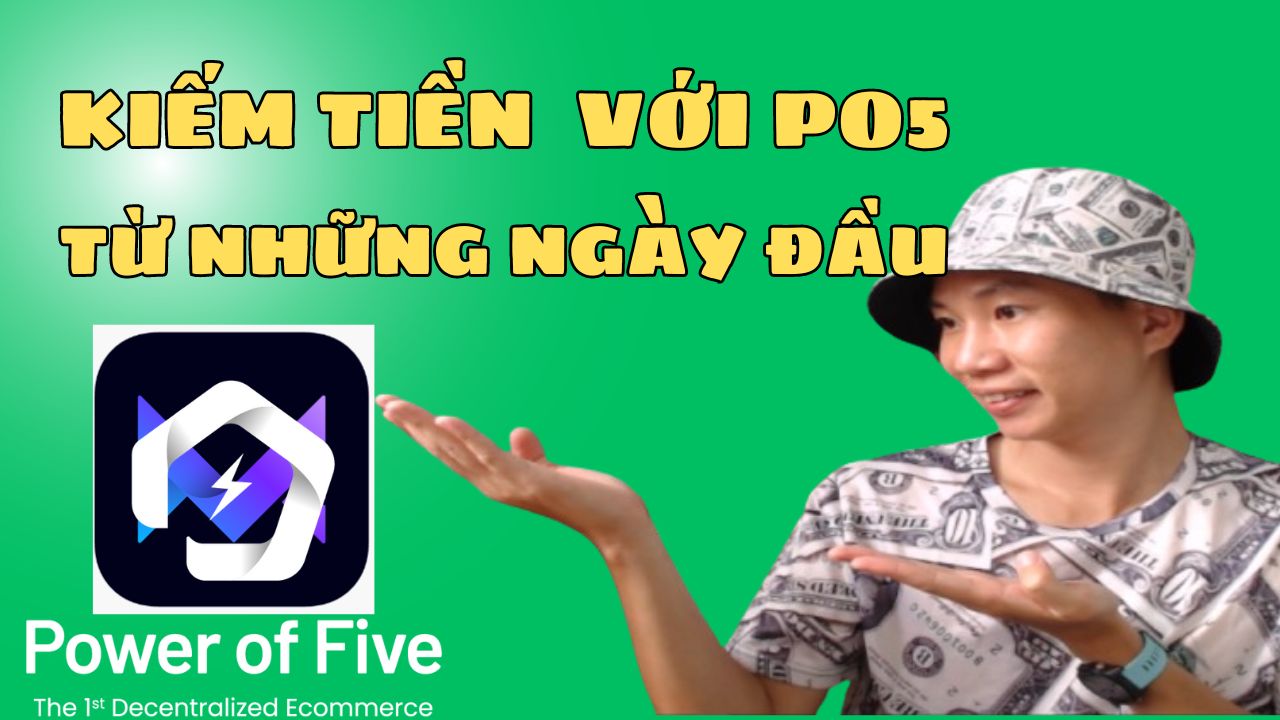 Những tiêu chí khiến mình chọn kiếm tiền với PO5 từ những ngày đầu tiên